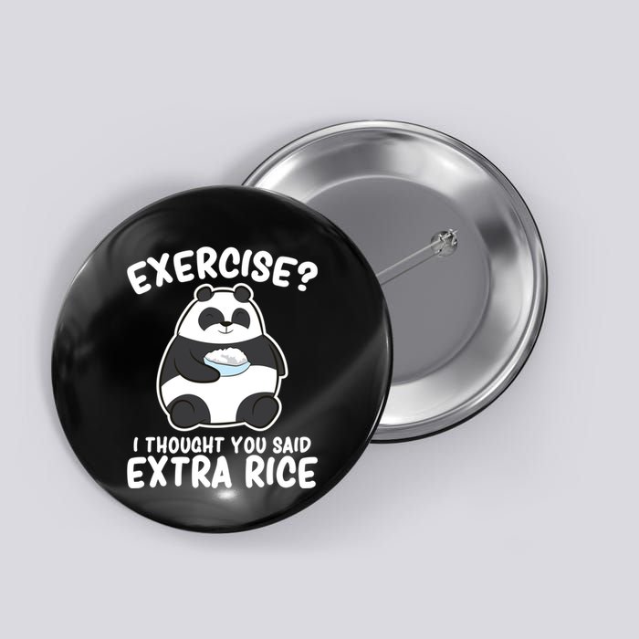 Panda Exercise I Thought You Said Extra Rice Cute Panda Button