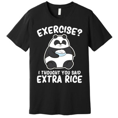 Panda Exercise I Thought You Said Extra Rice Cute Panda Premium T-Shirt