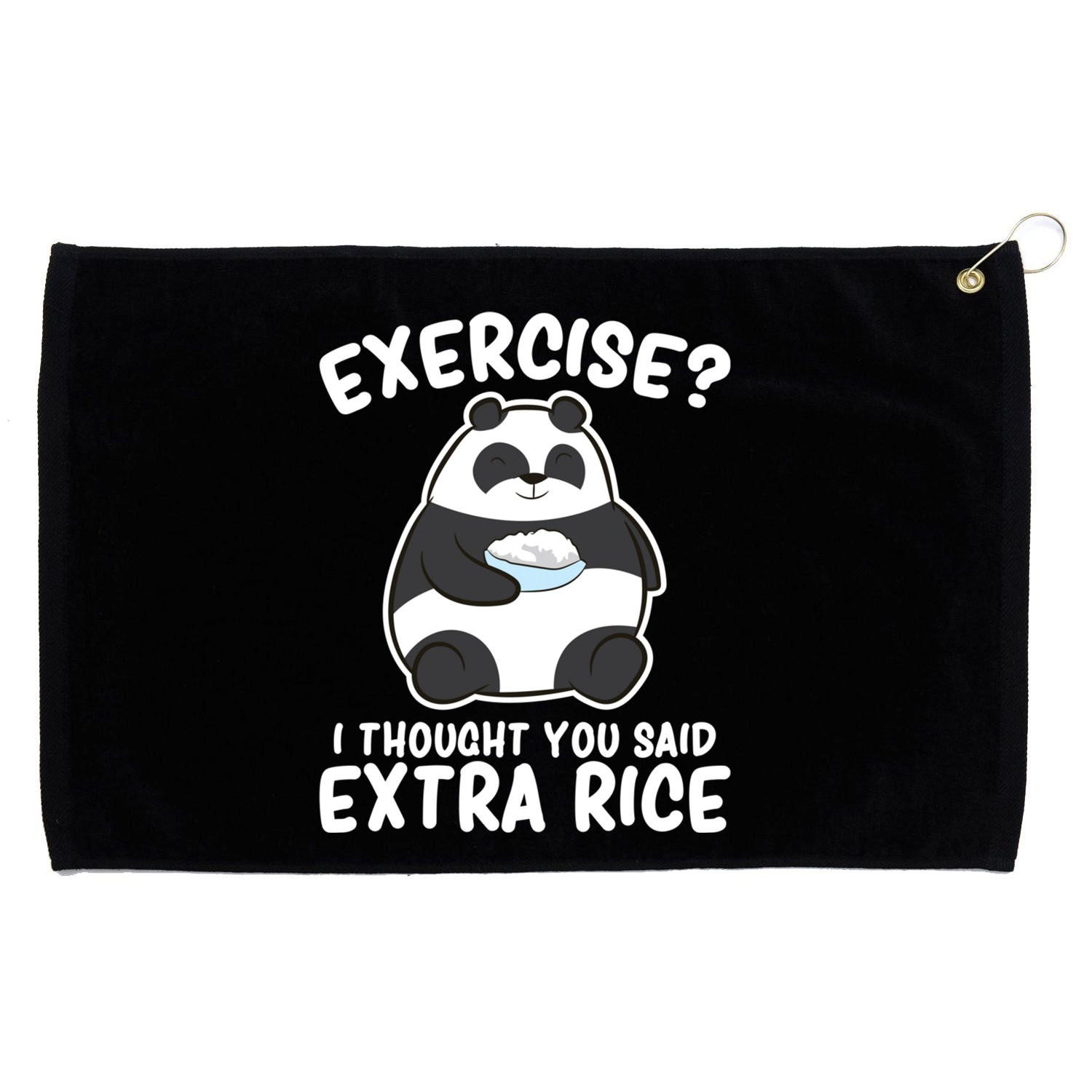 Panda Exercise I Thought You Said Extra Rice Cute Panda Grommeted Golf Towel