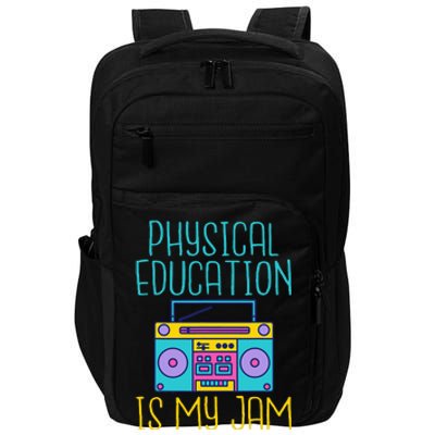 Physical Education Is My Jam Pe Teacher Impact Tech Backpack