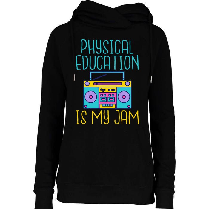 Physical Education Is My Jam Pe Teacher Womens Funnel Neck Pullover Hood