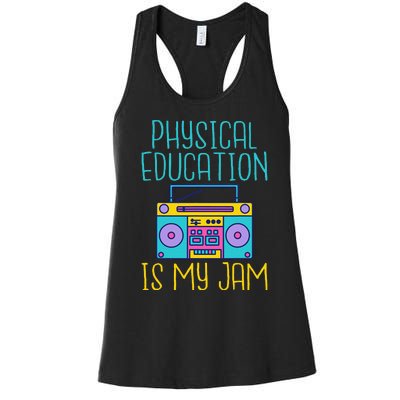 Physical Education Is My Jam Pe Teacher Women's Racerback Tank