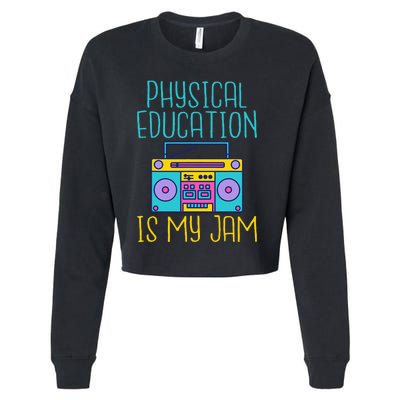 Physical Education Is My Jam Pe Teacher Cropped Pullover Crew