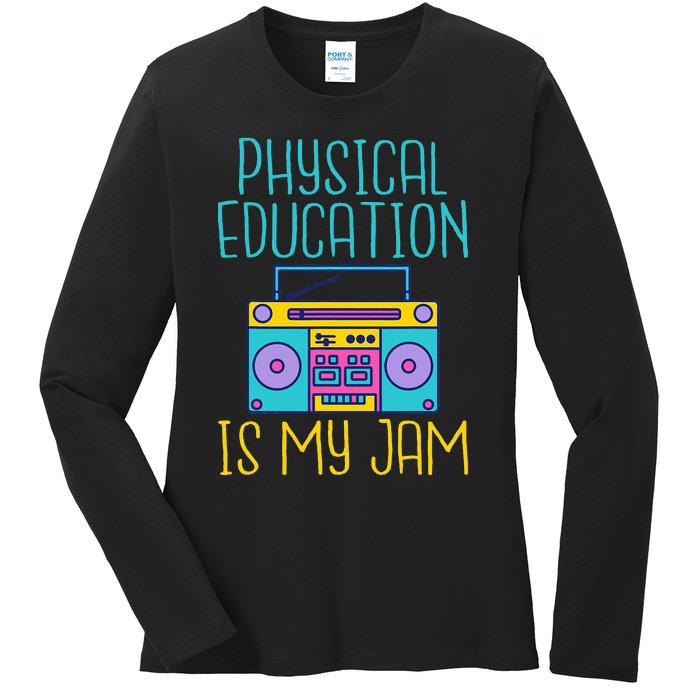 Physical Education Is My Jam Pe Teacher Ladies Long Sleeve Shirt