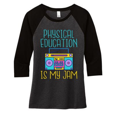 Physical Education Is My Jam Pe Teacher Women's Tri-Blend 3/4-Sleeve Raglan Shirt