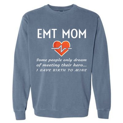 Proud Emt Mom Emergency Medical Technician Mother Quote Gift Garment-Dyed Sweatshirt