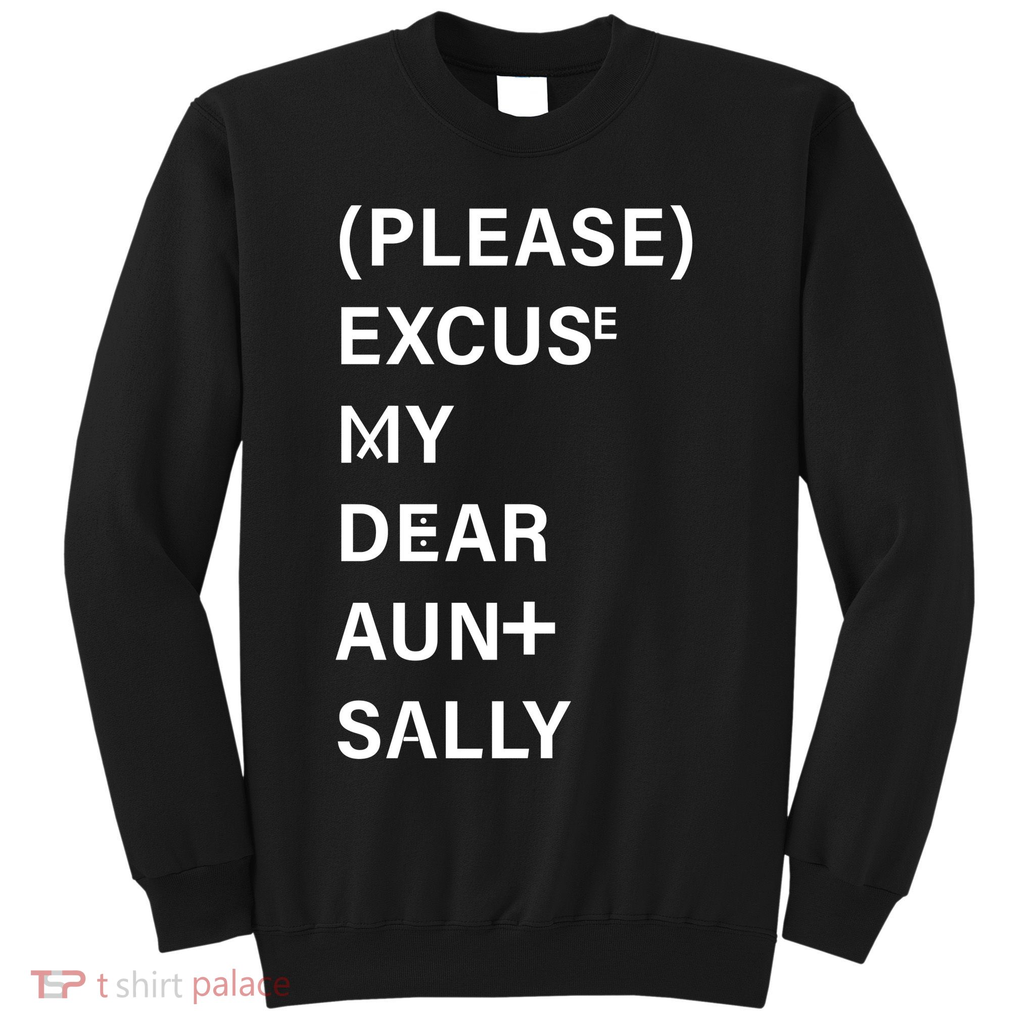 PEMDAS Please Excuse My Dear Aunt Sally Sweatshirt