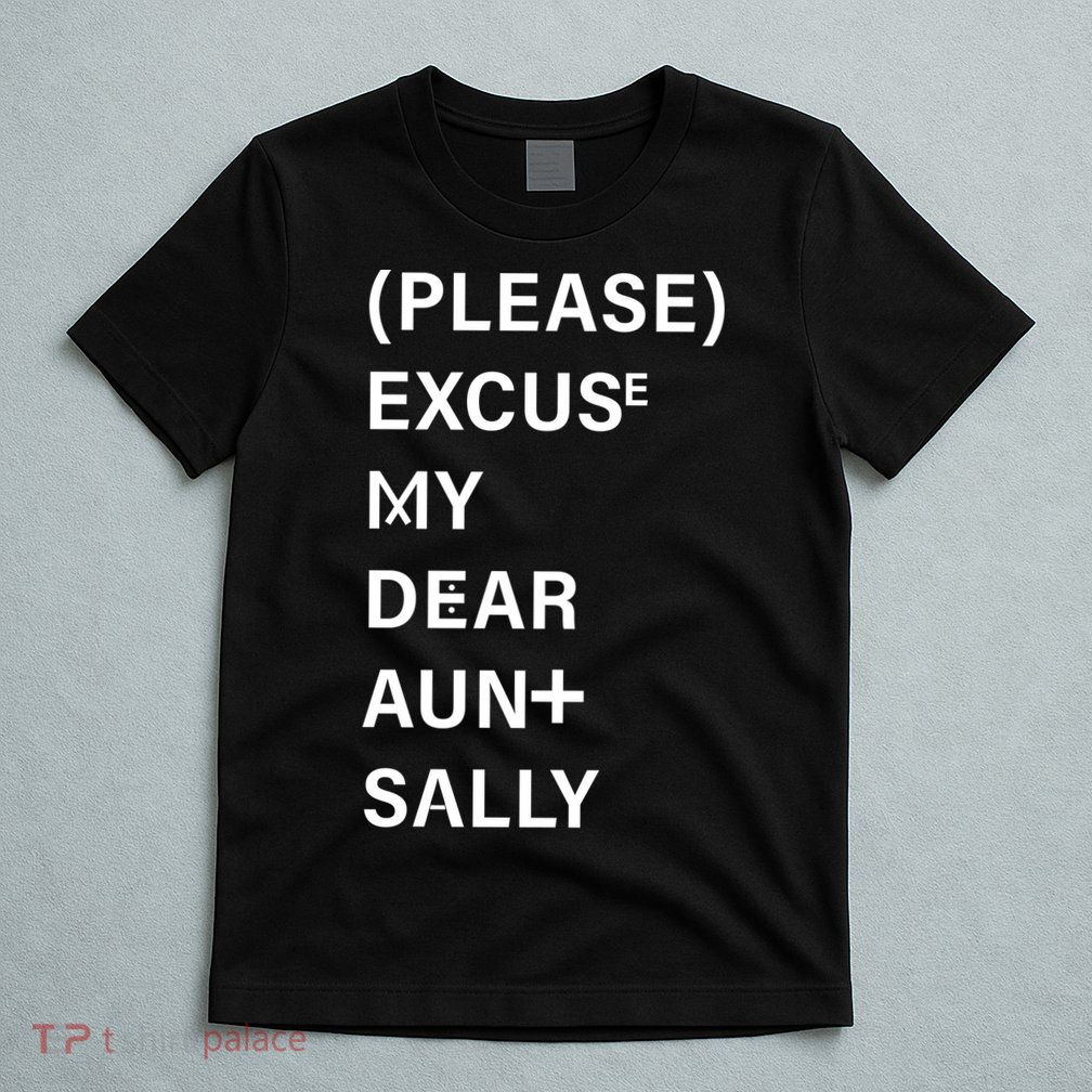 PEMDAS Please Excuse My Dear Aunt Sally T-Shirt