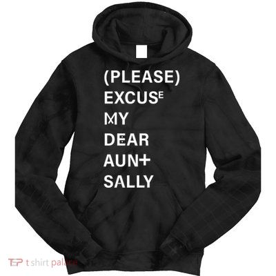 PEMDAS Please Excuse My Dear Aunt Sally Tie Dye Hoodie