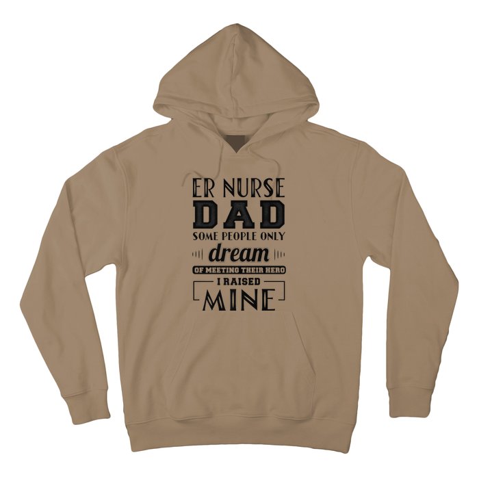 Proud Er Nurse Dad Fathers Day Gift Hoodie