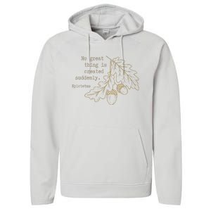 Philosopher Epictetus No Great Thing Is Created Suddenly Performance Fleece Hoodie