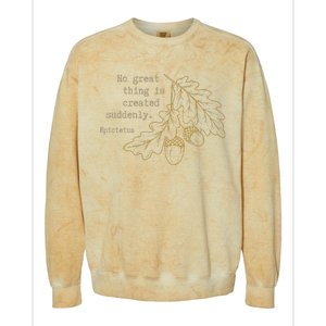 Philosopher Epictetus No Great Thing Is Created Suddenly Colorblast Crewneck Sweatshirt