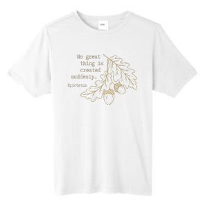 Philosopher Epictetus No Great Thing Is Created Suddenly Tall Fusion ChromaSoft Performance T-Shirt