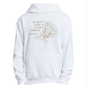 Philosopher Epictetus No Great Thing Is Created Suddenly Urban Pullover Hoodie