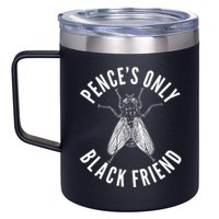 Pence's Only Black Friend Mike Pence Debate Fly 12oz Stainless Steel Coffee Mug