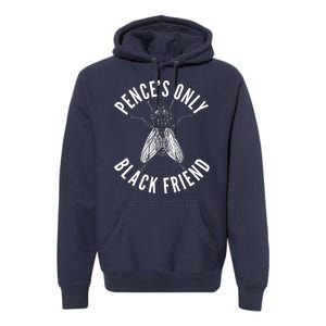 Pence's Only Black Friend Mike Pence Debate Fly Premium Hoodie