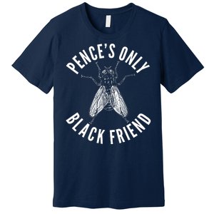 Pence's Only Black Friend Mike Pence Debate Fly Premium T-Shirt