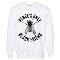 Pence's Only Black Friend Mike Pence Debate Fly Garment-Dyed Sweatshirt