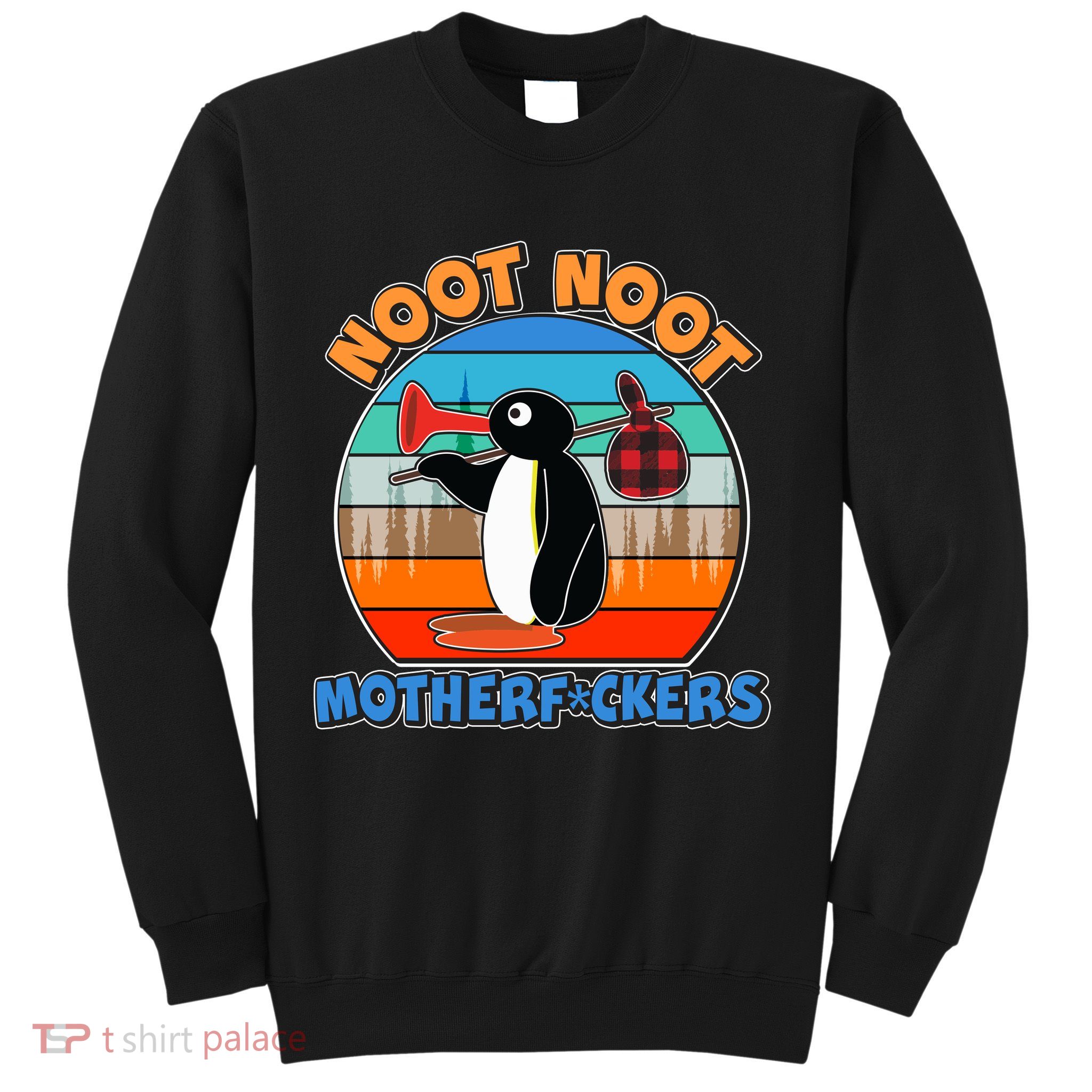 Pengu Noot Noot MotherF*ckers Sweatshirt
