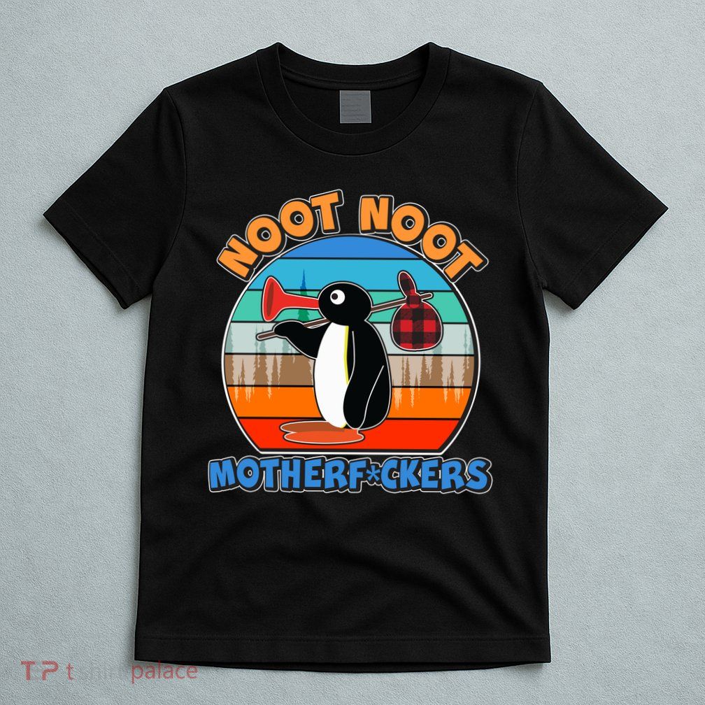 Pengu Noot Noot MotherF*ckers T-Shirt