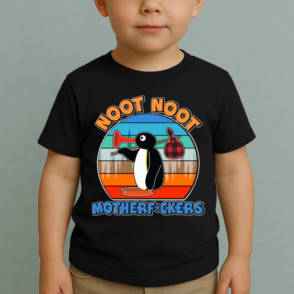Pengu Noot Noot MotherF*ckers Toddler T-Shirt