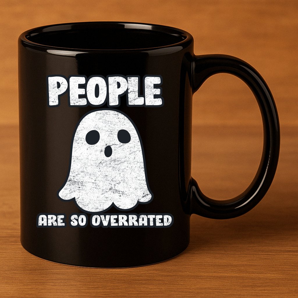 People Are So Overrated  11oz C Handle Ceramic Mug