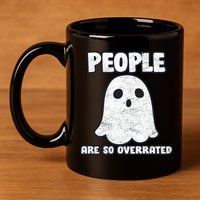 People Are So Overrated  11oz C Handle Ceramic Mug