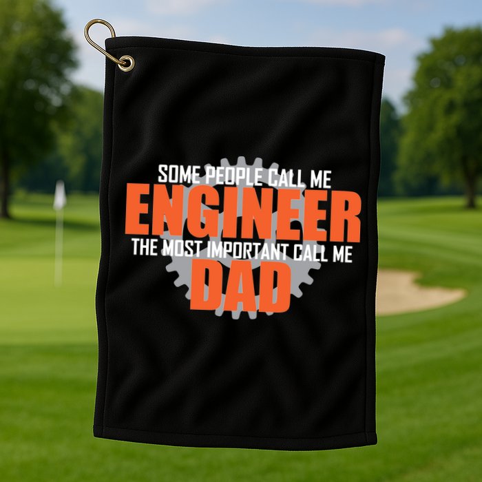 People Call Me Engineer Dad Golf Towel