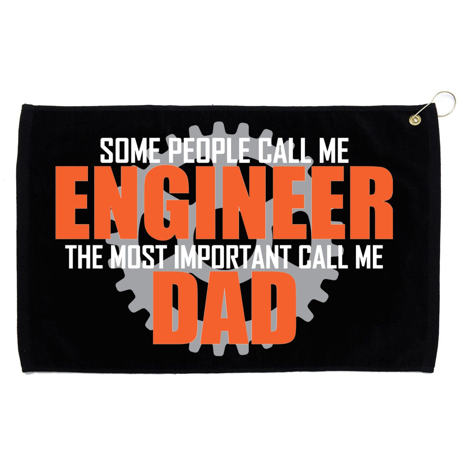 People Call Me Engineer Dad Grommeted Golf Towel