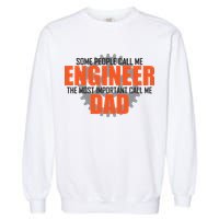People Call Me Engineer Dad Garment-Dyed Sweatshirt