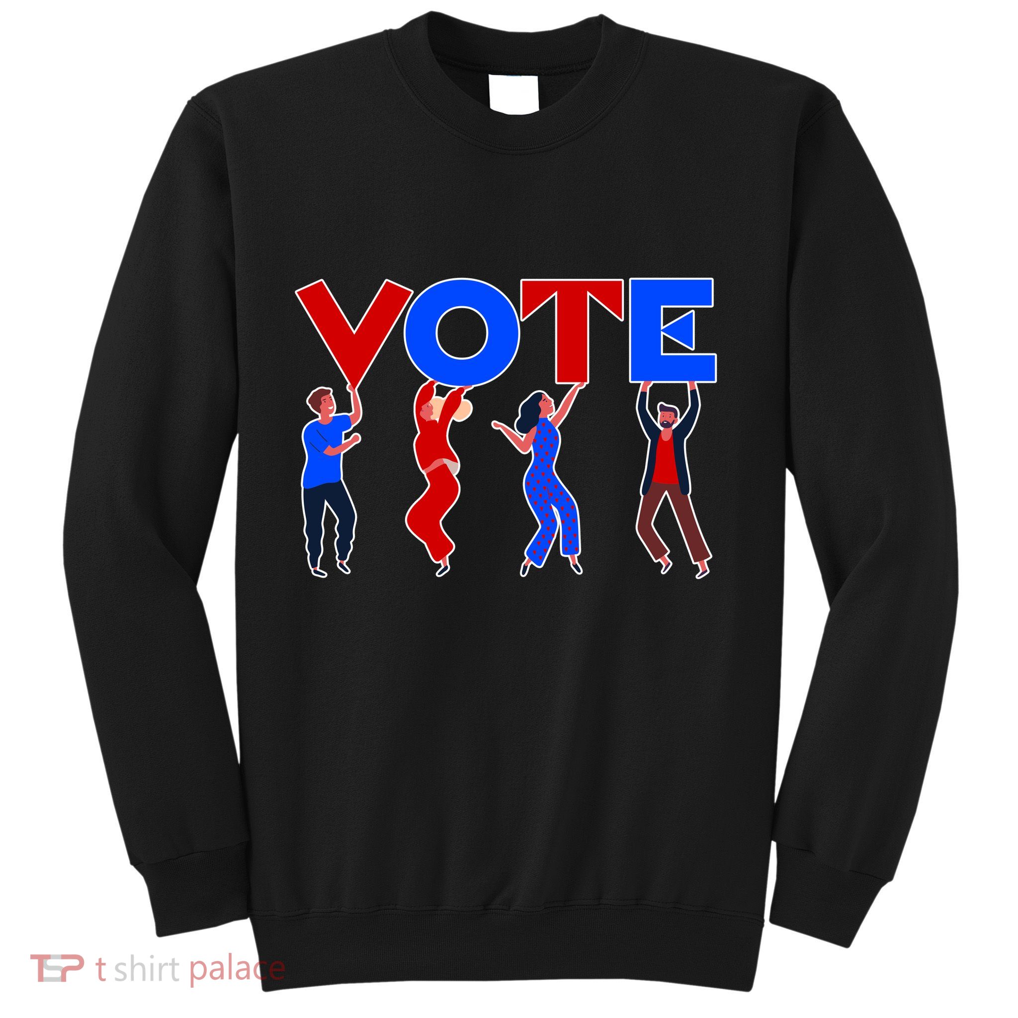 People Holding VOTE Letters  Red White Blue Version Sweatshirt