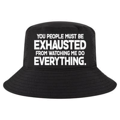 People Must Be Exhausted From Watching Me Do Everything Cool Comfort Performance Bucket Hat
