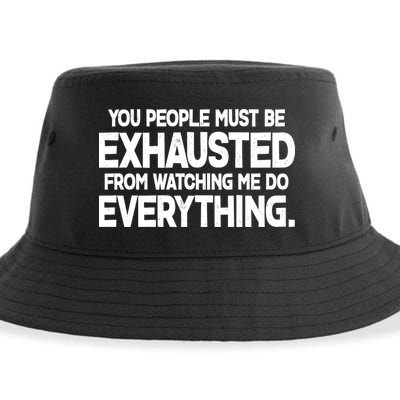 People Must Be Exhausted From Watching Me Do Everything Sustainable Bucket Hat