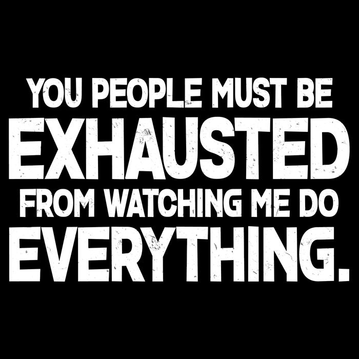People Must Be Exhausted From Watching Me Do Everything Drawstring Bag
