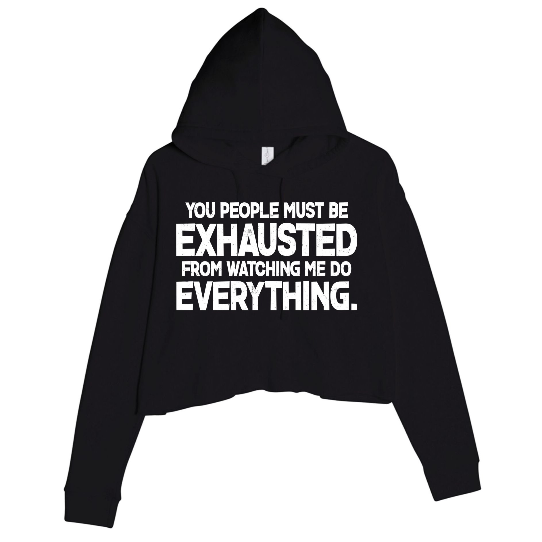 People Must Be Exhausted From Watching Me Do Everything Crop Fleece Hoodie
