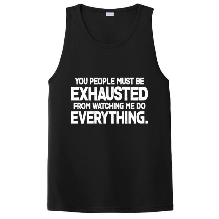 People Must Be Exhausted From Watching Me Do Everything PosiCharge Competitor Tank