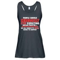 People Should Seriously Stop Expecting Normal From Me Ladies Essential Flowy Tank