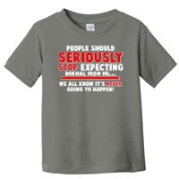 People Should Seriously Stop Expecting Normal From Me Toddler T-Shirt