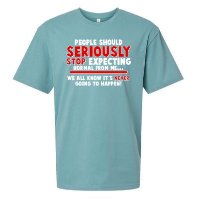 People Should Seriously Stop Expecting Normal From Me Sueded Cloud Jersey T-Shirt