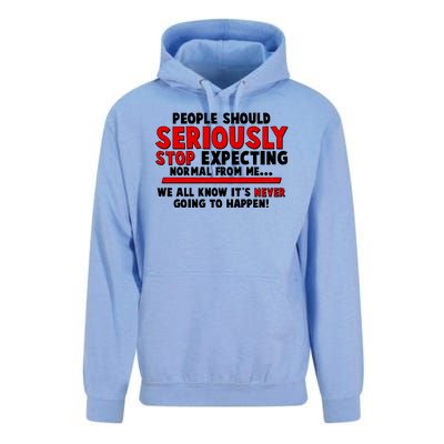 People Should Seriously Stop Expecting Normal From Me Unisex Surf Hoodie