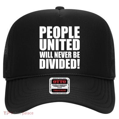 People United Will Never Be Divided! Anti Donald Trump High Crown Mesh Back Trucker Hat