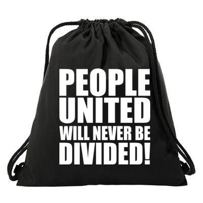People United Will Never Be Divided! Anti Donald Trump Drawstring Bag