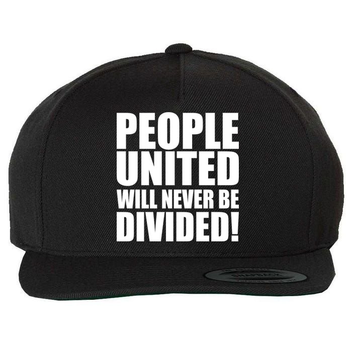 People United Will Never Be Divided! Anti Donald Trump Wool Snapback Cap