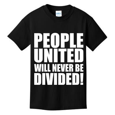 People United Will Never Be Divided! Anti Donald Trump Kids T-Shirt