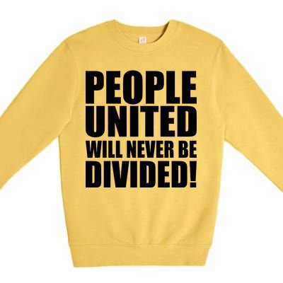 People United Will Never Be Divided! Anti Trump Premium Crewneck Sweatshirt