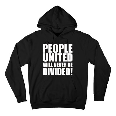 People United Will Never Be Divided! Anti Trump Hoodie