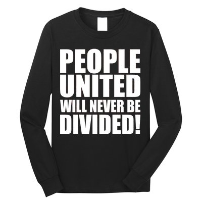 People United Will Never Be Divided! Anti Trump Long Sleeve Shirt