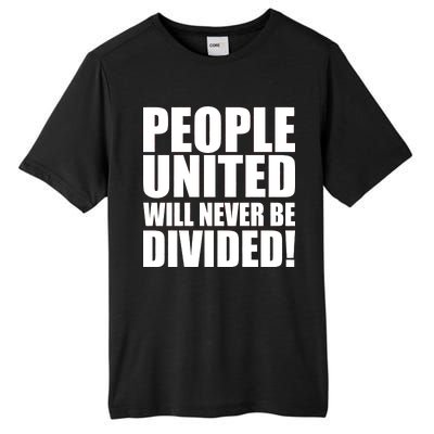 People United Will Never Be Divided! Anti Trump Tall Fusion ChromaSoft Performance T-Shirt