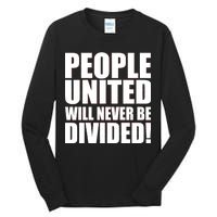 People United Will Never Be Divided! Anti Trump Tall Long Sleeve T-Shirt