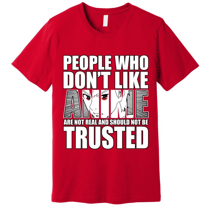 People Who Don't Like Anime Premium T-Shirt